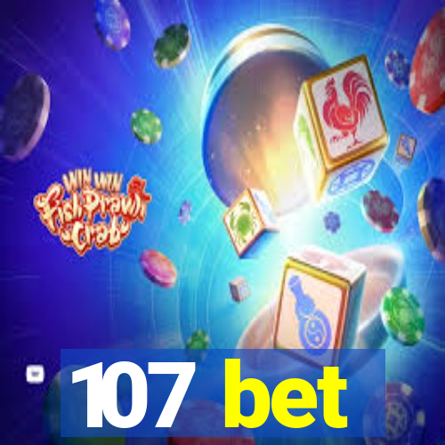 107 bet